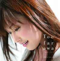 Too far away ~Onna no Kokoro~ Limited Edition A HKCN-50050